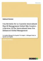 Revision De La Cuestion Intercultural Para El Management Global Mas Creativo - A Review Of The Intercultural Issue For Enhanced Global Management