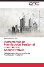 Instrumentos de Planificacion Territorial como Actos Administrativos
