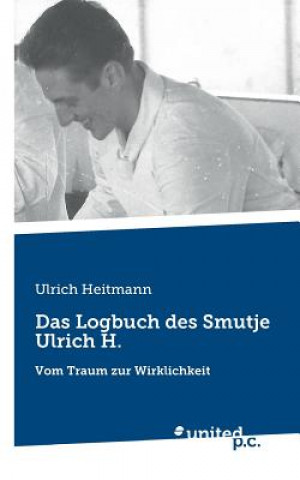 Das Logbuch Des Smutje Ulrich H.