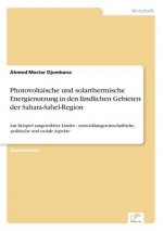 Photovoltaische und solarthermische Energienutzung in den landlichen Gebieten der Sahara-Sahel-Region