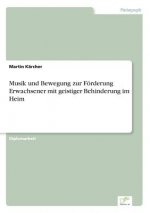 Musik und Bewegung zur Foerderung Erwachsener mit geistiger Behinderung im Heim