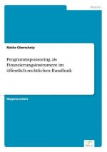 Programmsponsoring als Finanzierungsinstrument im oeffentlich-rechtlichen Rundfunk