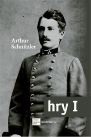 Arthur Schnitzler - Hry I.