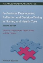 Professional Development, Reflection and Decision-Making in Nursing and Healthcare