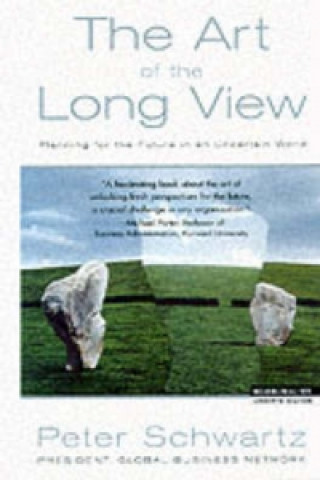 Art of the Long View - Planning for the Future in an Uncertain World