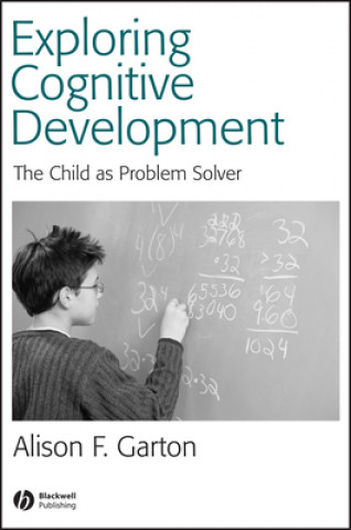 Exploring Cognitive Development - The Child As Problem Solver