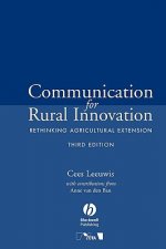 Communication for Rural Innovation - Rethinking Agricultural Extension 3e