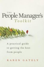 People Manager's Toolkit - A Practical Guide to Getting the Best From People