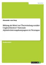 Bildung als Mittel zur UEberwindung sozialer Ungleichheiten? Nationale Alphabetisierungskampagnen in Nicaragua
