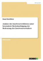 Analyse des Insolvenzverfahrens unter besonderer Berucksichtigung der Bedeutung des Insolvenzverwalters