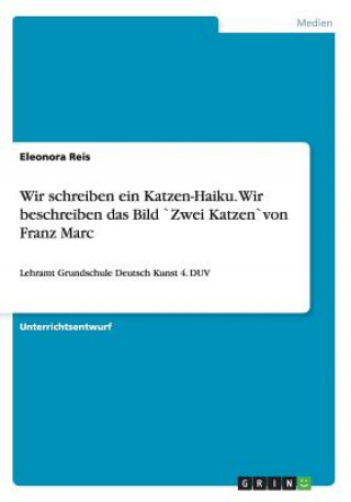 Wir schreiben ein Katzen-Haiku. Wir beschreiben das Bild `Zwei Katzen`von Franz Marc