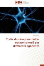 Trafic Du R cepteur Delta-Opiac  Stimul  Par Diff rents Agonistes