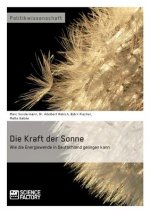 Kraft der Sonne. Wie die Energiewende in Deutschland gelingen kann
