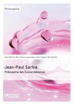 Jean-Paul Sartre. Philosophie des Existenzialismus