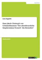 Hans Jakob Christoph von Grimmelshausens Der abentheuerliche Simplicissimus Teutsch. Ein Bestseller?