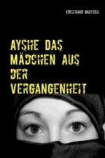 Ayshe Das Mädchen aus der Vergangenheit