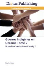 Guerres Indigenes En Oceanie Tome 2