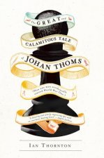 Great and Calamitous Tale of Johan Thoms