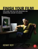 Finish Your Film! Tips and Tricks for Making an Animated Short in Maya