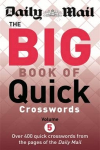 Daily Mail The Big Book of Quick Crosswords Volume 5