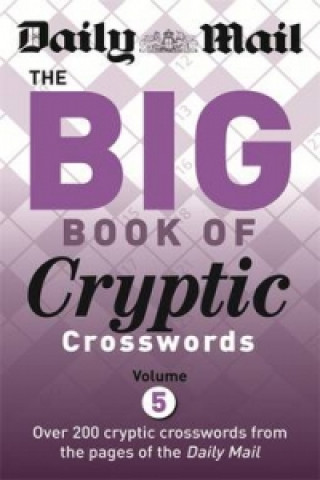 Daily Mail Big Book of Cryptic Crosswords Volume 5