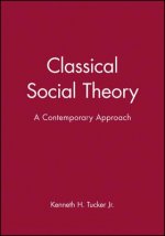 Classical Social Theory - A Contemporary Approach