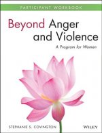 Beyond Anger and Violence - A Program for Women Participant Workbook