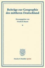 Beiträge zur Geographie des mittleren Deutschland.