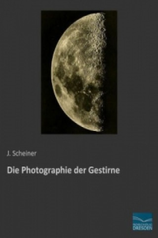 Die Photographie der Gestirne