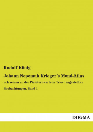 Johann Nepomuk Kriegers Mond-Atlas
