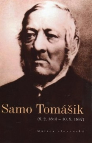 Samo Tomášik (8. 2. 1813 – 10. 9. 1887)