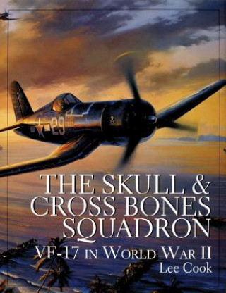Skull and Crsbones Squadron: VF-17 in World War II