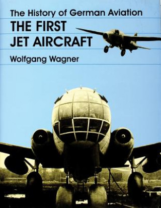 History of German Aviation: The First Jet Aircraft
