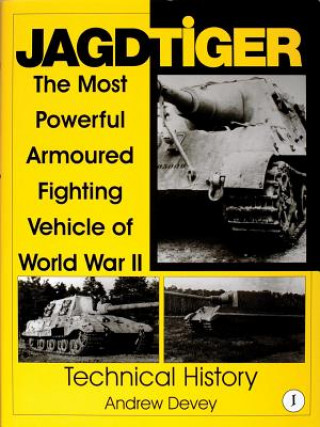 Jagdtiger: The Mt Powerful Armoured Fighting Vehicle of World War II: TECHNICAL HISTORY