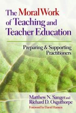 Moral Work of Teaching and Teacher Education