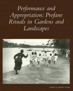 Performance and Appropriation - Profane Rituals in Gardens and Landscapes