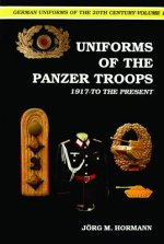 German Uniforms of the 20th Century Vol I: The Panzer Tr 1917-to the Present