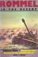 Rommel in the Desert: Victories and Defeat of the Afrikakorps 1941-1943