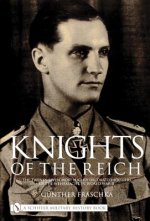 Knights of the Reich: The Twenty-Seven Mt HIghly Decorated Soldiers of the Wehrmacht in World War II