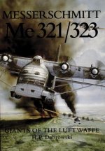 Messerschmitt  Me 321/323: Giants of the Luftwaffe