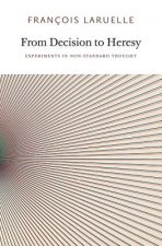 From Decision to Heresy - Experiments in Non-Standard Thought
