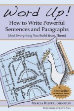 Word Up! How to Write Powerful Sentences and Paragraphs (and