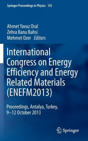 International Congress on Energy Efficiency and Energy Related Materials (ENEFM2013)