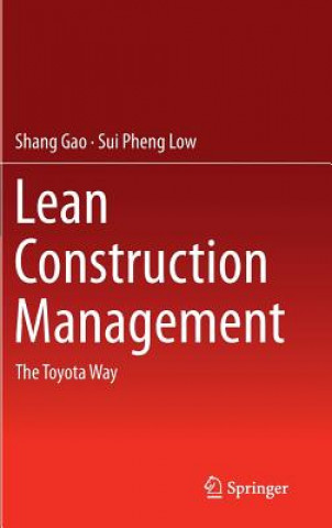 Lean Construction Management (Gao Shang,Sui Pheng Low)(Kemény kötésű)