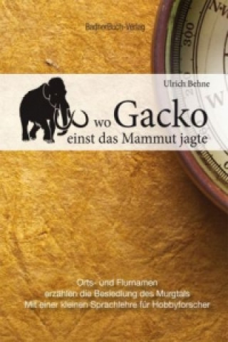 Wo Gacko einst das Mammut jagte