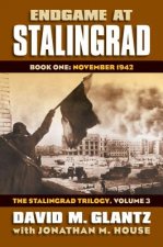 Endgame at Stalingrad: The Stalingrad Trilogy, Volume 3