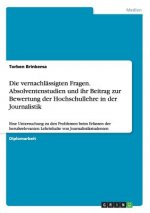 vernachlassigten Fragen. Absolventenstudien und ihr Beitrag zur Bewertung der Hochschullehre in der Journalistik