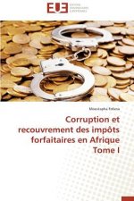 Corruption Et Recouvrement Des Imp ts Forfaitaires En Afrique Tome I