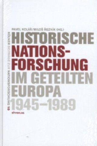 Historische Nationsforschung im geteilten Europa 1945-1989