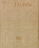 Johann Gottlieb Fichte: Gesamtausgabe / Reihe III: Briefe. Band 3: Briefe 1796-1799